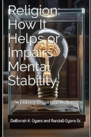 When practiced authentically, Christianity offers a framework for navigating life's complexities and anxieties, contributing to mental stability. Conversely, when practiced erroneously, it can significantly impair mental stability, causing confusion, anxiety, and emotional harm. 

Listen to these independent reviewers review & deep dive discussion about the new book "Religion: How It Helps or Impairs Mental Stability - A Journey to Spiritual Wellness", by DeBorrah K. Ogans and Randall Ogans Sr.

Pick up a copy on Amazon at https://www.amazon.com/dp/B0FS3G4NM1
(E-book and Paperback), and learn how religion can help or impair "your" mental stability.