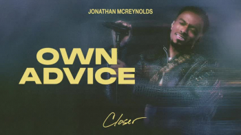 Listen to Jonathan McReynolds' "Own Advice."