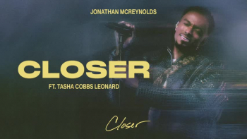 Listen to Jonathan McReynolds' "Closer."