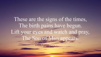 The signs are everywhere. Wars, famines, earthquakes... just like He said.
Are you ready? 
