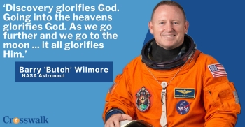 <p>Astronaut Butch Wilmore joins Crosswalk Talk's Michael Foust to share the incredible story of a mission that was scheduled to last eight days but turned into 286 in space. He explains what went wrong aboard Starliner, how he handled the uncertainty and why his faith in God remained steady through it all. Plus, he discusses why science and space exploration ultimately point back to the Creator. Butch even offers his thoughts on flat-earthers and moon-landing deniers.  </p>