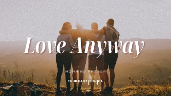 <p>Loving others isn't always easy. In today's prayer, we ask God to help us love with the same grace, humility, and sacrifice that Jesus demonstrated for us.</p>