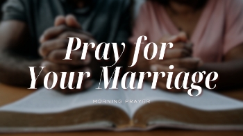 <p>Marriage is one of God’s greatest gifts, but it also calls us to humility, grace, patience, and unwavering love. Whether you’ve been married for years, are newly married, or hope to be married one day, today’s prayer encourages you to seek God’s wisdom and reflect Christ in your home.</p><p>Join us as we pray for stronger, Christ-centered marriages built on love, encouragement, and faithfulness.</p><h2><br></h2><p>Take a few moments today to intentionally encourage your husband.</p><p>Share one thing you appreciate about him, pray for him by name, or thank him for something he may not hear often.</p><p><br></p><p>Small acts of encouragement can have a lasting impact on a marriage.</p>