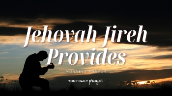 <p>If you're facing uncertainty or wondering how God will provide, this encouraging prayer reminds you that Jehovah Jireh sees every need and faithfully provides according to His perfect wisdom and love.</p>
