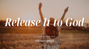 <p>End July with a peaceful prayer of surrender. Release unfinished plans, unanswered prayers, and lingering disappointment into God’s faithful hands before entering a new month.</p>