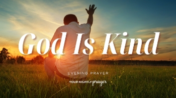 <p>Unexpected circumstances can quickly send our thoughts spiraling into fear and uncertainty.</p><p>Based on Psalm 103:8, this <strong>Your Nightly Prayer</strong> devotional reminds us that God remains compassionate, gracious, and abounding in love even in the middle of pressure.</p><p><br></p><p><span style="color: rgb(15, 15, 15);">00:00 - 00:22 - Your Nightly Prayer</span></p><p><span style="color: rgb(15, 15, 15);">00:23 - 04:49 - Devotional</span></p><p><span style="color: rgb(15, 15, 15);">04:50 - 05:46 - Things to Meditate Upon</span></p>