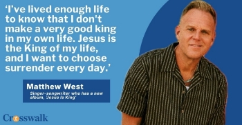 <p>Matthew West is back with a new album, <em>Jesus Is King</em>, a deeply personal project centered on surrender, grace and putting Christ on the throne of his life. In this interview with Crosswalk Talk's Michael Foust, the Grammy-nominated, Dove Award-winning artist shares the heart behind the new music and why he says he needed its message as much as anyone. West also discusses his passion for championing the next generation of Christian artists, including Anne Wilson and Leanna Crawford. Plus, he reveals why he nearly walked away from Christian music for a career in country songwriting -- and what changed his mind.</p><p><br></p><p><br></p>