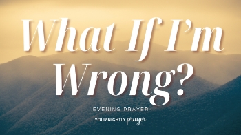 <p>Fear of choosing the wrong path can leave us stuck, second-guessing ourselves and searching desperately for certainty.</p><p>Psalm 32:8 reminds us that God promises to instruct, teach, and counsel us. This <strong>Your Nightly Prayer</strong> devotional encourages us to seek Jesus more than the perfect answer and trust that He is greater than our fear of getting it wrong.</p><p><br></p><p><span style="color: rgb(15, 15, 15);">00:00 - 00:38 - Your Nightly Prayer</span></p><p><span style="color: rgb(15, 15, 15);">00:39 - 03:08 - Devotional</span></p><p><span style="color: rgb(15, 15, 15);">03:09 - 04:39 - Three Things to Meditate Upon</span></p>