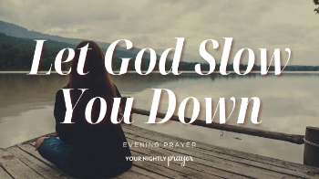 <p>A quieter season can feel uncomfortable when we’re used to measuring our value by how much we accomplish.</p><p>Inspired by Psalm 62:1, this <strong>Your Nightly Prayer</strong> devotional reminds us that slowness can become a gift—an invitation to listen, release unnecessary burdens, and trust God’s direction.</p><p>If you feel like life has slowed down unexpectedly, tonight’s prayer will help you consider what God may be teaching you in the stillness.</p><p><br></p><p><span style="color: rgb(15, 15, 15);">00:00 - Bible Memory Verse</span></p><p><span style="color: rgb(15, 15, 15);">00:15 - Your Nightly Prayer</span></p><p><span style="color: rgb(15, 15, 15);">01:04 - Devotional</span></p>