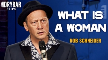 A Woman Is... | Rob Schneider | Dry Bar Comedy