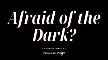 <p>Darkness can make our fears and uncertainties feel bigger, especially when the days begin getting shorter.</p><p>Based on John 8:12, this <strong>Your Nightly Prayer</strong> devotional reminds us that Jesus is the Light of the world. Even when we cannot see the entire road ahead, God can illuminate the next step and give us peace for tonight.</p><p><br></p><p><span style="color: rgb(15, 15, 15);">00:00 - Bible Memory Verse</span></p><p><span style="color: rgb(15, 15, 15);">00:20 - Your Nightly Prayer</span></p><p><span style="color: rgb(15, 15, 15);">01:10 - Something to Ponder</span></p><p><span style="color: rgb(15, 15, 15);">04:05 - 3 Things to Meditate Upon</span></p>