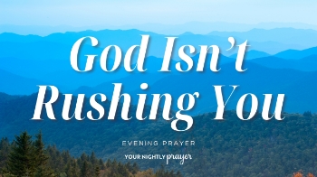 <p>Growth takes time.</p><p>Based on Psalm 92:13-14, this <strong>Your Nightly Prayer</strong> devotional reminds us that God is not impatient with our spiritual growth. He calls us to remain planted in Him, trust the process, and believe that fruit can continue developing in every season of life.</p><p><br></p><p><span style="color: rgb(15, 15, 15);">00:00 - Tonight’s Scripture</span></p><p><span style="color: rgb(15, 15, 15);">00:20 - Your Nightly Prayer</span></p><p><span style="color: rgb(15, 15, 15);">00:54 - Devotional</span></p>