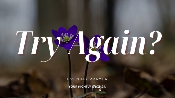 <p>What do you do when something you thought was over suddenly comes back into your life?</p><p>An old dream, opportunity, calling, or responsibility may look very different when you approach it years later. Based on Psalm 37:5, this <strong>Your Nightly Prayer</strong> devotional explores how to examine your motives, redefine success, discern God’s direction, and surrender the outcome to Him.</p><p>Instead of asking whether the opportunity will succeed, consider a better question:</p><p><strong>What would faithfulness look like this time?</strong></p>