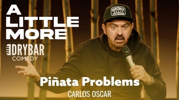A Piñata Is Scarier Than Your Mother In Law | Carlos Oscar