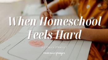 <p>Do you ever wonder whether you're doing enough as a homeschool parent?</p><p>Teaching your own children can bring beautiful opportunities for connection, but it can also expose impatience, discouragement, resistance, and the fear that you're getting something wrong.</p><p>In today's Your Daily Prayer, Emily Rose Massey reflects on 1 Thessalonians 5:23-24 and the reminder that God is faithful to continue His work in His people.</p><p>For families who homeschool, even difficult school days can become opportunities to practice patience, perseverance, forgiveness, grace, and dependence on God.</p><p>This prayer is for the homeschool parent who feels tired, inadequate, or discouraged and needs to remember: you don't have to carry the spiritual growth of your entire family in your own strength.</p>