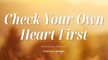 <p>Why is it so easy to notice someone else’s faults before our own?</p><p>In Matthew 7:3-5, Jesus uses the unforgettable image of a person trying to remove a speck from another person’s eye while ignoring a plank in their own.</p><p>In today’s Your Daily Prayer, Lia Girard reflects on gossip, criticism, self-examination, discernment, and the humility Jesus calls us to practice.</p><p>This prayer asks God to help us notice our own blind spots first, resist the temptation to tear others down, and respond to people with truth, mercy, and humility.</p><p><br></p><p>00:00 - Today’s Scripture</p><p>00:33 - Your Daily Prayer</p><p>01:27 - Devotional</p>