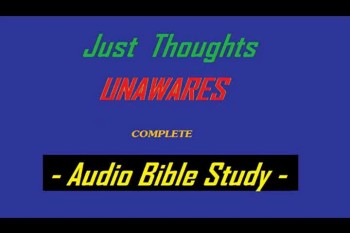 Just Thoughts - UNAWARES Audio Bible Study 