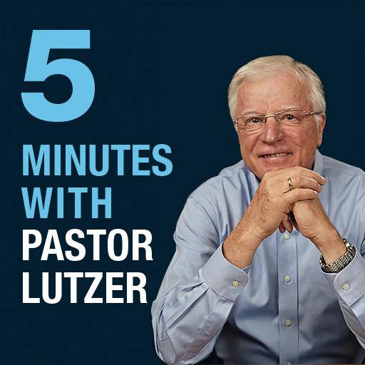 5 Minutes With Pastor Lutzer with Dr. Erwin W. Lutzer