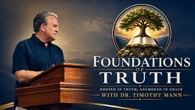 Foundations of Truth  with Dr. Timothy Mann