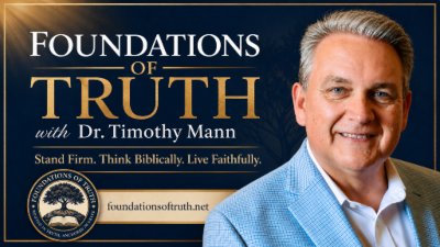 Foundations of Truth  with Dr. Timothy Mann