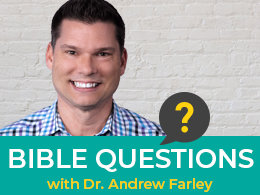 The Bible Questions with Dr. Andrew Farley