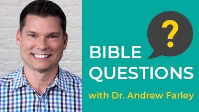 The Bible Questions with Dr. Andrew Farley