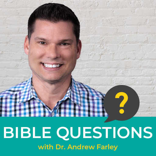 The Bible Questions with Dr. Andrew Farley