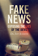 Fake News: Exposing the Lies of the Devil (Series)