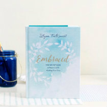 Embraced: 100 Devotions to Know God Is Holding You Close