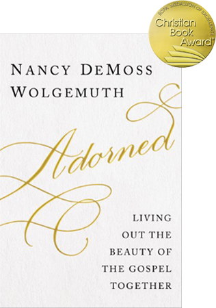 Adorned: Living Out the Beauty of the Gospel Together