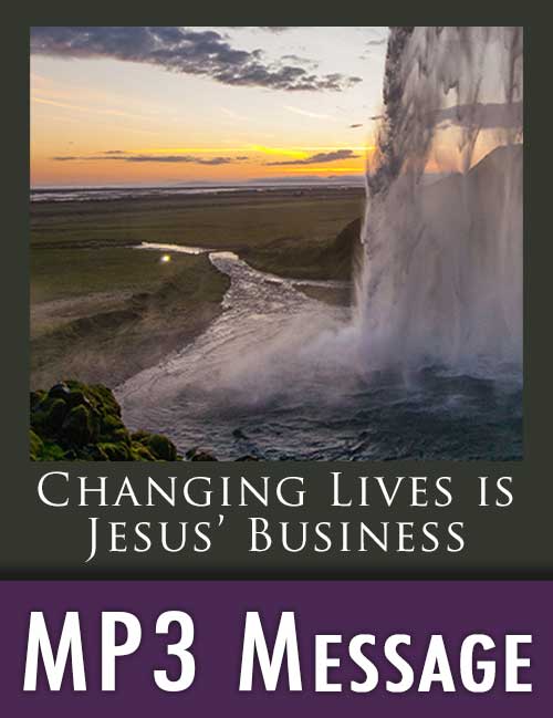 Changing Lives Is Jesus's Business