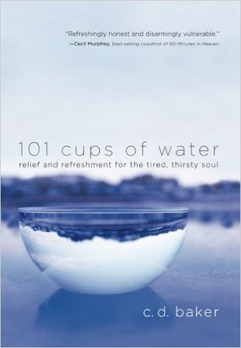 101 Cups of Water by C. D. Baker