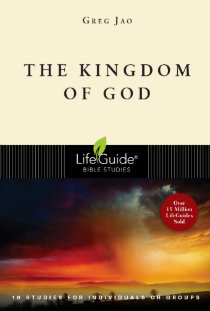 “The Kingdom of God” (LifeGuide Bible Study) by Greg Jao (booklet)