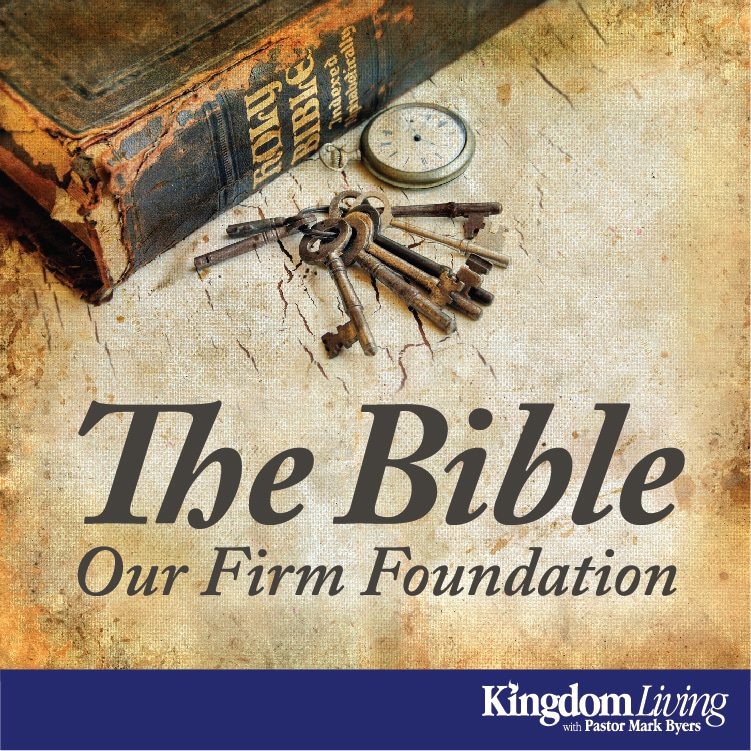 The Bible: Our Firm Foundation Series