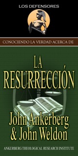 Conociendo La Verdad Acerca de la Resurreccion