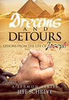 Dreams and Detours: Lessons from the Life of Joseph - Series