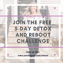 JOIN THE FREE 5 DAY DETOX + REBOOT CHALLENGE!