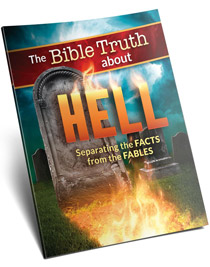 The Bible Truth about Hell: Separating the Facts from the Fables
