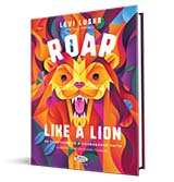 In thanks for your gift, you can receive Roar Like a Lion by Levi Lusko from Harvest Ministries.