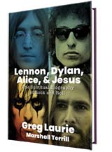 In thanks for your gift, you can receive Lennon, Dylan, Alice, & Jesus by Greg Laurie