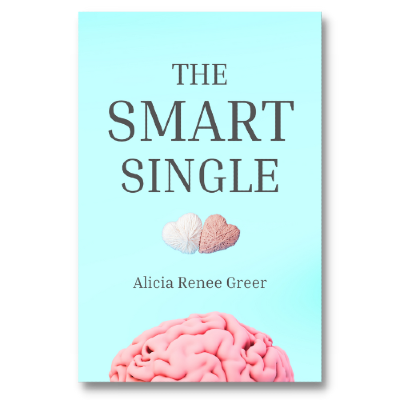 The Smart Single: Practical Lessons on Dating with Marriage in Mind