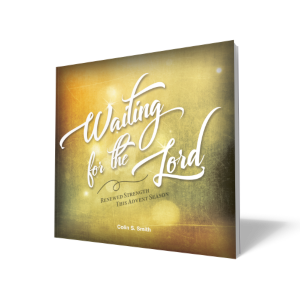 Waiting for the Lord Advent Devotional by Colin Smith
