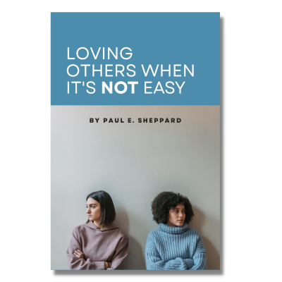Loving Others When It's Not Easy (booklet)