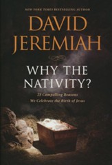 Why the Nativity? by David Jeremiah