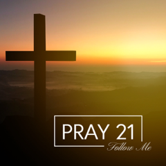 Pray 21 Follow Me