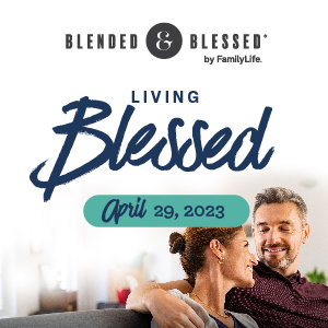 Blended and Blessed by FamilyLife