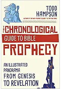 The Chronological Guide to Bible Prophecy by Todd Hampson