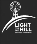 Listen to Pastor James Kaddis on Light on the Hill