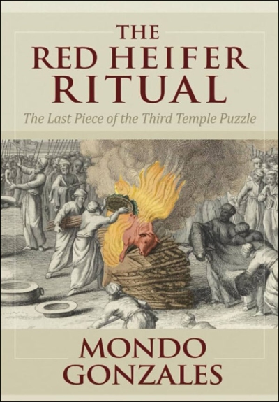 The Red Heifer Ritual: The Last Piece of the Third Temple Puzzle – Mondo Gonzales