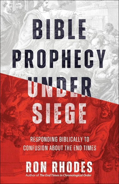 Bible Prophecy Under Siege – Book by Dr. Ron Rhodes